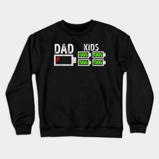 Dad of Four Low Battery  Father of 4 Kids Dad Crewneck Sweatshirt